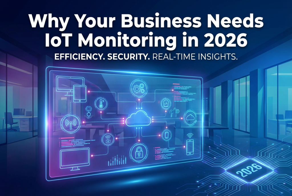 IoT Monitoring for Business: Stay Ahead in 2026